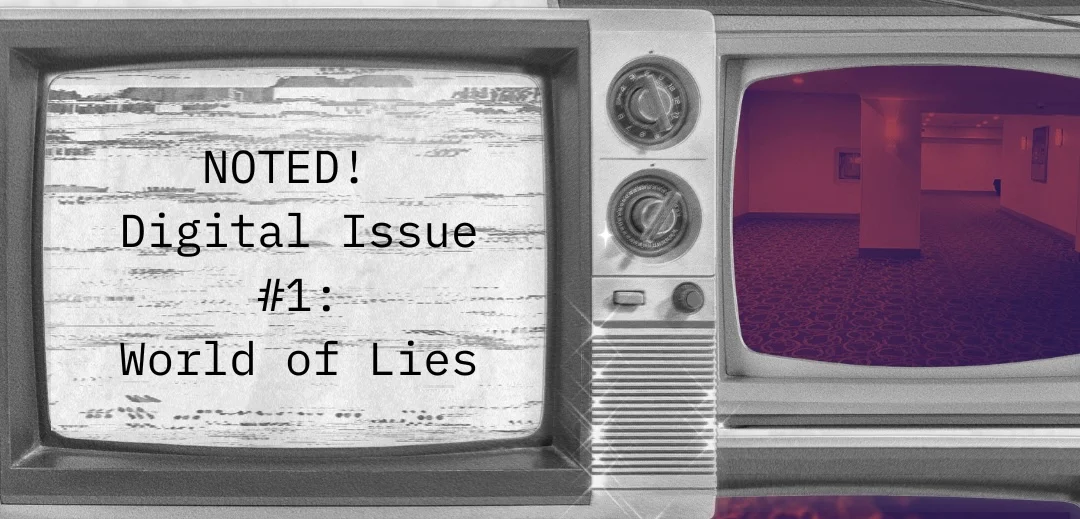 NOTED! Digital Issue #1: World of Lies 